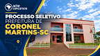 Prefeitura de Coronel Martins-SC abre vagas de até R$ 7.207 Prefeitura de Coronel Martins-SC abre vagas de até R$ 7.207