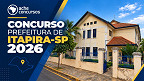 Concurso Itapira-SP 2026: veja edital lançado pela Prefeitura