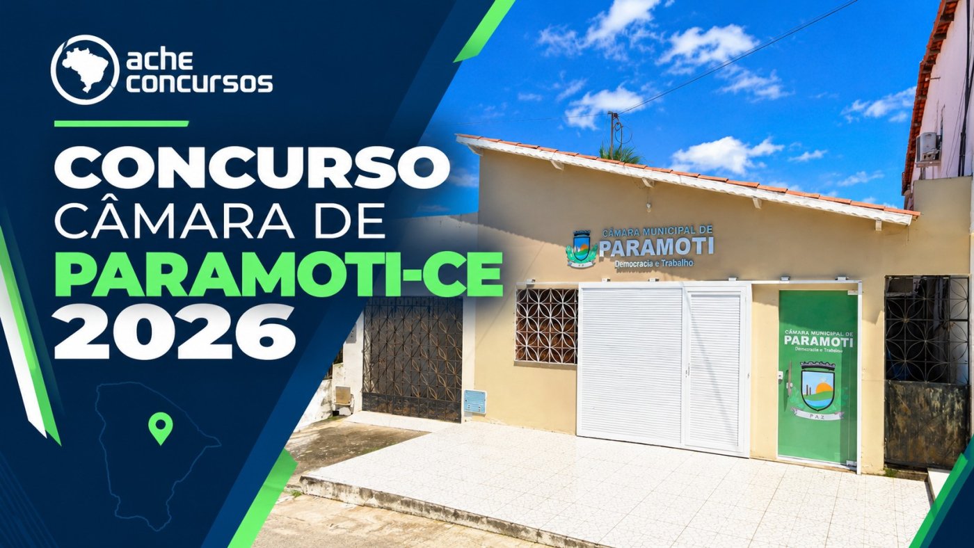 Concurso Câmara de Paramoti-CE saiu! vagas de R$ 3.000