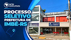 Processo Seletivo Imbé-RS 2026 abre vagas com salários de até R$ 21.695