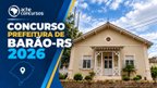 Concurso Prefeitura de Barão-RS 2026: Edital e Inscrição