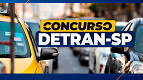 Concurso DETRAN-SP 2026: Edital e Inscrição para Agente de Trânsito
