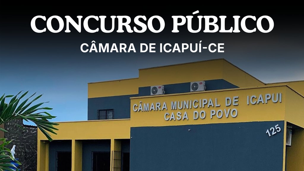 Concurso Câmara de Icapuí-CE/Créditos: Divulgação/Câmara de Icapuí-CE