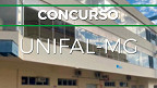 Concurso UNIFAL-MG: Saem 8 editais para Professores de até R$ 13,7 mil Concurso UNIFAL-MG: Saem 8 editais para Professores de até R$ 13,7 mil