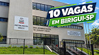 Birigui-SP abre 10 vagas em novo processo seletivo; veja edital Birigui-SP abre 10 vagas em novo processo seletivo; veja edital