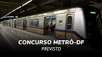 Concurso Metrô-DF 2027 é autorizado; veja cargos Concurso Metrô-DF 2027 é autorizado; veja cargos