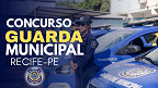 Concurso Recife-PE: Edital da Guarda Municipal para 400 vagas já tem comissão formada Concurso Recife-PE: Edital da Guarda Municipal para 400 vagas já tem comissão formada