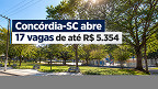 Prefeitura de Concórdia-SC abre 17 vagas de até R$ 5.354 via PSS