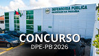 Concurso DPE-PB 2026: Sai edital com 20 vagas para Técnico e Analista Concurso DPE-PB 2026: Sai edital com 20 vagas para Técnico e Analista