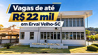 Edital Erval Velho-SC 2026: Prefeitura abre vagas via concurso