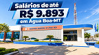Prefeitura de Água Boa-MT abre seleção com salários de até R$ 9.893 Prefeitura de Água Boa-MT abre seleção com salários de até R$ 9.893