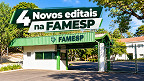 FAMESP abre 4 editais de até R$ 6.077 em Botucatu-SP FAMESP abre 4 editais de até R$ 6.077 em Botucatu-SP