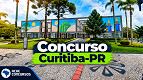 Concurso Curitiba-PR 2026: Prefeitura lança 3 editais com vagas de até R$ 38 mil