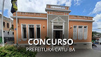 Concurso Prefeitura Catu/BA 2026: Edital e Inscrição Concurso Prefeitura Catu/BA 2026: Edital e Inscrição