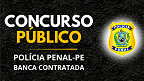 Concurso PP-PE: Polícia Penal contrata banca para edital com 700 vagas
