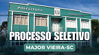 Prefeitura de Major Vieira-SC abre processo seletivo com vagas de R$ 5 mil Prefeitura de Major Vieira-SC abre processo seletivo com vagas de R$ 5 mil