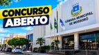 Concurso Câmara de Mossoró-RN 2026: Sai edital com 57 vagas de até R$ 8 mil
