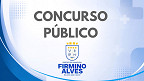 Concurso Prefeitura de Firmino Alves-BA lança dois editais com 385 vagas Concurso Prefeitura de Firmino Alves-BA lança dois editais com 385 vagas