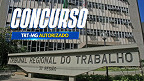 Concurso TRT-MG: Edital é autorizado