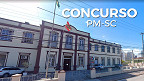 Concurso PM-SC 2026 abre 500 vagas para Soldados