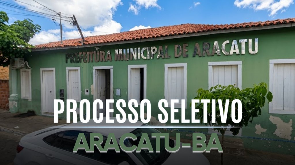 Processo Seletivo Pref. Aracatu-BA/Créditos: Divulgação/Google Maps