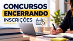 25 concursos encerram inscrições nesta sexta (30); veja quais 25 concursos encerram inscrições nesta sexta (30); veja quais