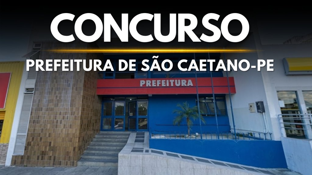 Prefeitura de São Caetano no Pernambuco abre concurso - Divulgação