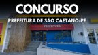 Edital São Caetano-PE 2026: Prefeitura abre concurso para 46 vagas